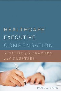 bokomslag Healthcare Executive Compensation
