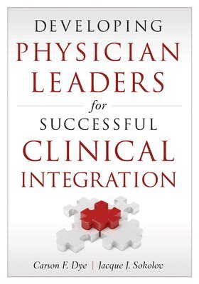 Developing Physician Leaders for Successful Clinical Integration 1
