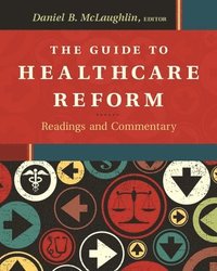 bokomslag The Guide to Healthcare Reform