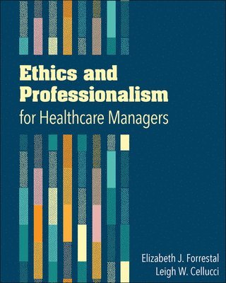 Ethics and Professionalism for Healthcare Managers 1