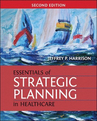 bokomslag Essentials of Strategic Planning in Healthcare