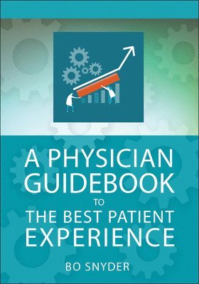 A Physician Guidebook to The Best Patient Experience 1