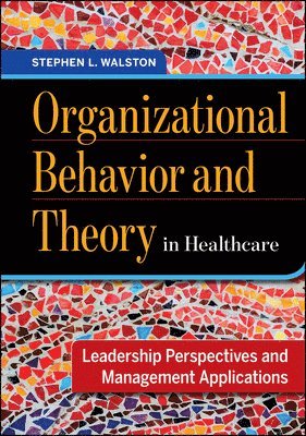 bokomslag Organizational Behavior and Theory in Healthcare