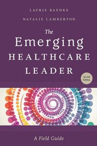 bokomslag The Emerging Healthcare Leader