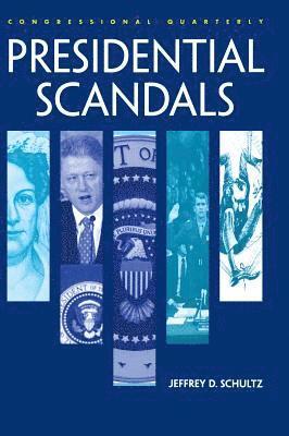 Jeffrey D. Schultz - Presidential Scandals, Inbunden
