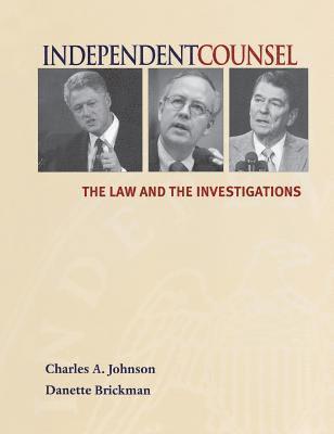 bokomslag Independent Counsel: The Law and the Investigations