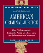 CQ′s Desk Reference on American Criminal Justice