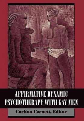 bokomslag Affirmative Dynamic Psychotherapy With Gay Men