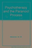 Psychotherapy & the Paranoid Process 1