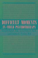 bokomslag Difficult Moments in Child Psychotherapy