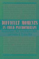 Difficult Moments in Child Psychotherapy