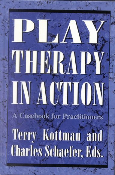 Terry Kottman, Charles Schaefer - Play Therapy in Action, Inbunden