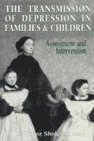 The Transmission of Depression in Families and Children 1