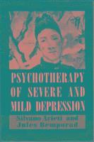 bokomslag Psychotherapy of Severe and Mild Depression (The Master Work)
