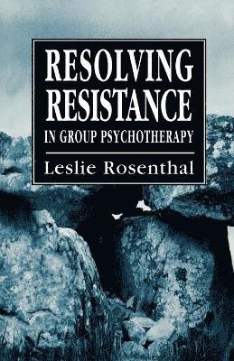 Resolving Resistance in Group Psychotherapy 1