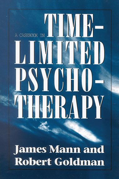 James Mann, Robert Goldman - Casebook in Time-Limited Psychotherapy, Häftad