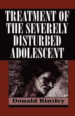 Treatment of the Severely Disturbed Adolescent 1