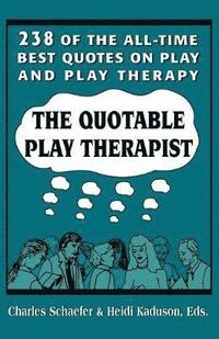 bokomslag The Quotable Play Therapist