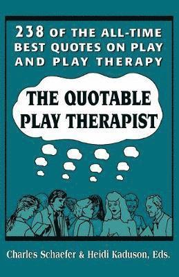 The Quotable Play Therapist 1