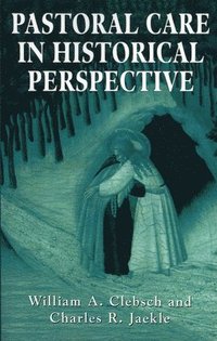 bokomslag Pastoral Care in Historical Perspective