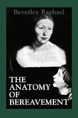 Beverley Raphael - Anatomy of Bereavement, Häftad