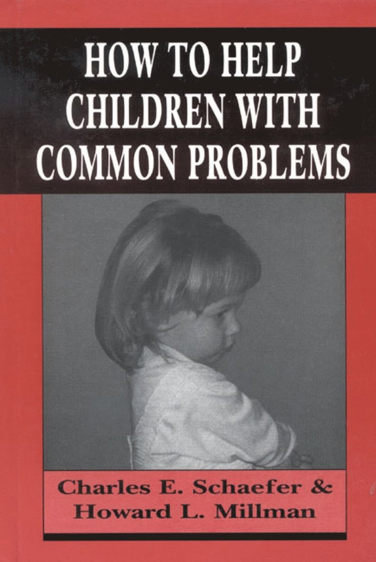 Charles Schaefer, Howard L. Millman - How to Help Children with Common Problems, Inbunden