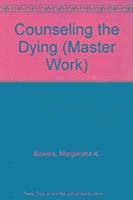 bokomslag Counseling the Dying (Master Work)