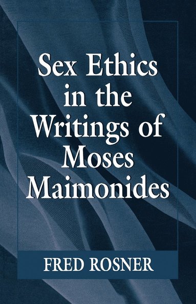 bokomslag Sex Ethics in the Writings of Moses Maimonides