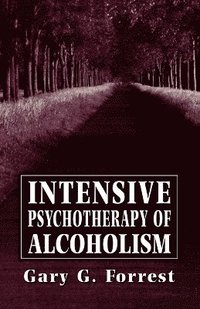 bokomslag Intensive Psychotherapy of Alcoholism