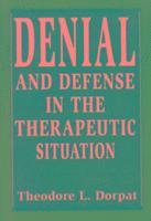 bokomslag Denial and Defense in the Therapeutic Situation