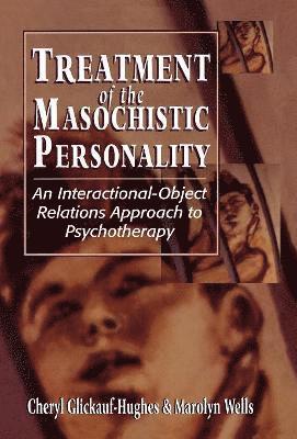 Treatment of the Masochistic Personality 1