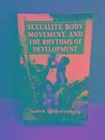 bokomslag Sexuality, Body Movement, and the Rhythms of Development