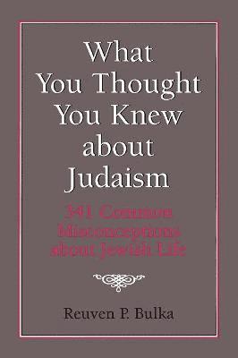 What You Thought You Knew about Judaism 1