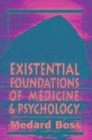 bokomslag Existential Foundations of Medicine and Psychology