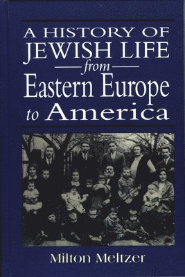 bokomslag A History of Jewish Life from Eastern Europe to America