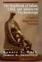 bokomslag The Handbook of Infant, Child, and Adolescent Psychotherapy