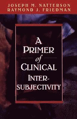 A Primer of Clinical Intersubjectivity 1