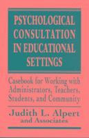 bokomslag Psychological Consultation in Educational Settings (The Master Work Series)