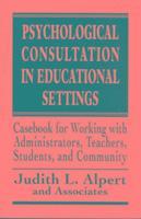 bokomslag Psychological Consultation in Educational Settings (The Master Work Series)