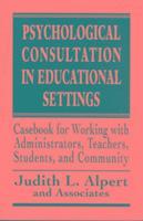 Psychological Consultation in Educational Settings (The Master Work Series) 1