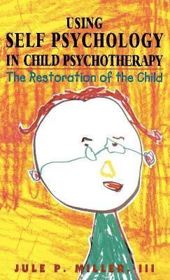 Using Self Psychology in Child Psychotherapy 1