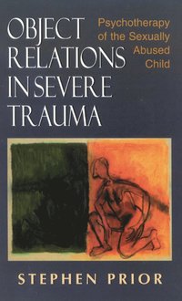 bokomslag Object Relations in Severe Trauma