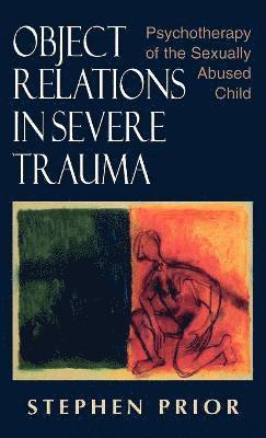 Object Relations in Severe Trauma 1