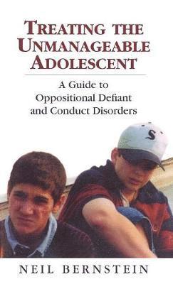 Neil I. Bernstein - Treating the Unmanageable Adolescent, Inbunden