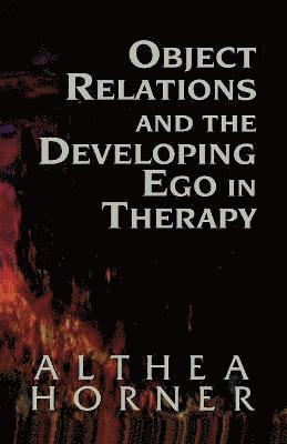 Object Relations and the Developing Ego in Therapy 1