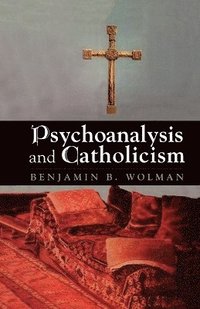 bokomslag Psychoanalysis and Catholicism