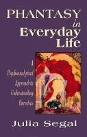 Julia Segal - Phantasy in Everyday Life, Häftad