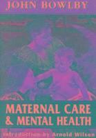John Bowlby - Maternal Care and Mental Health (Master Work Series), Häftad