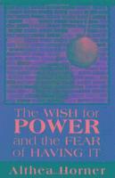 Wish for Power and the Fear of Having It (Master Work Series)