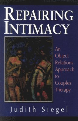 Judith Siegel, Ph.D Siegel, Judith - Repairing Intimacy, Häftad
